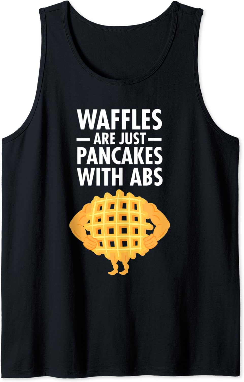 Waffles Are Just Pancakes With Abs Funny Gym Design Tank